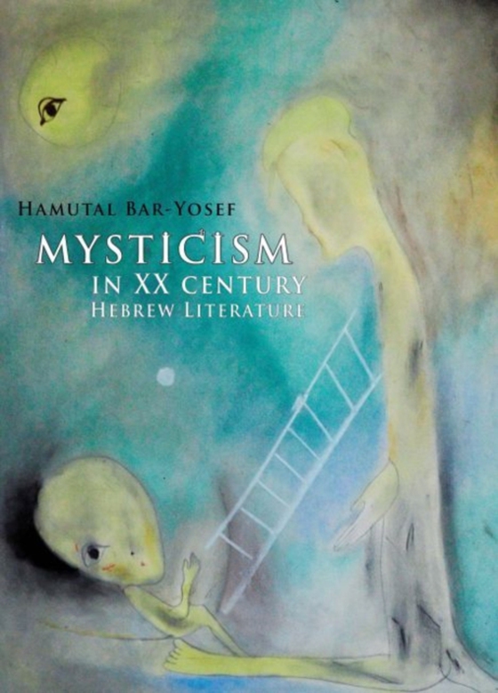 Mysticism in Twentieth-Century Hebrew Literature (e-bog) af Bar-Yosef, Hamutal