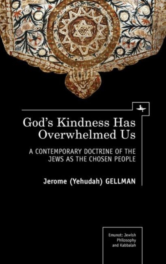 God's Kindness Has Overwhelmed Us (e-bog) af Gellman, Jerome (Yehuda)