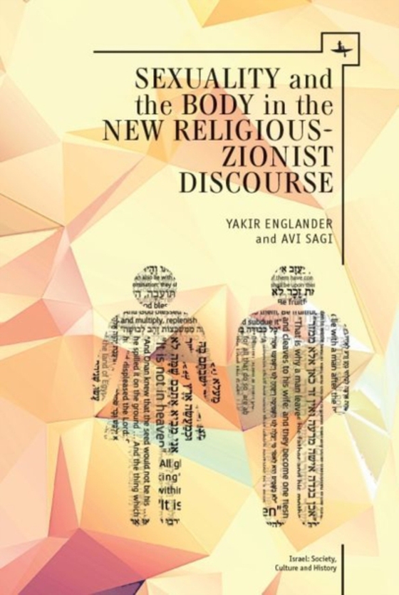 Sexuality and the Body in New Religious Zionist Discourse (e-bog) af Sagi, Avi