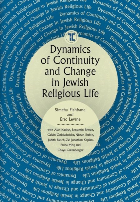 Dynamics of Continuity and Change in Jewish Religious Life (e-bog) af -