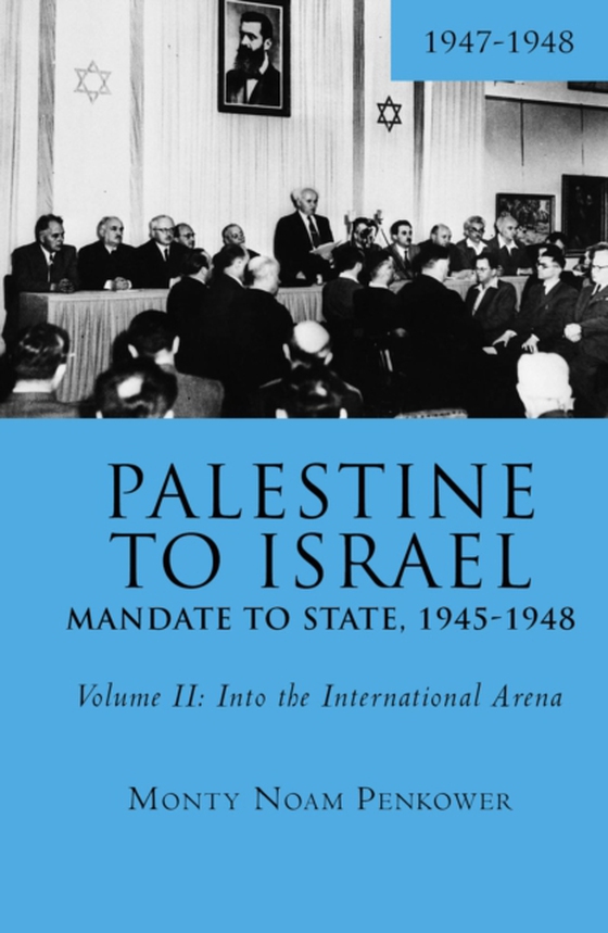 Palestine to Israel: Mandate to State, 1945-1948 (Volume II) (e-bog) af Penkower, Monty Noam