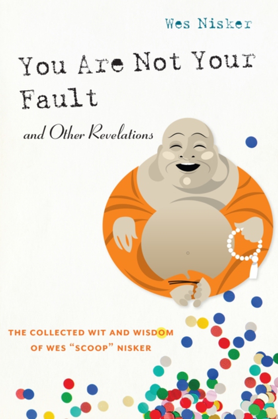 You Are Not Your Fault and Other Revelations (e-bog) af Nisker, Wes Scoop