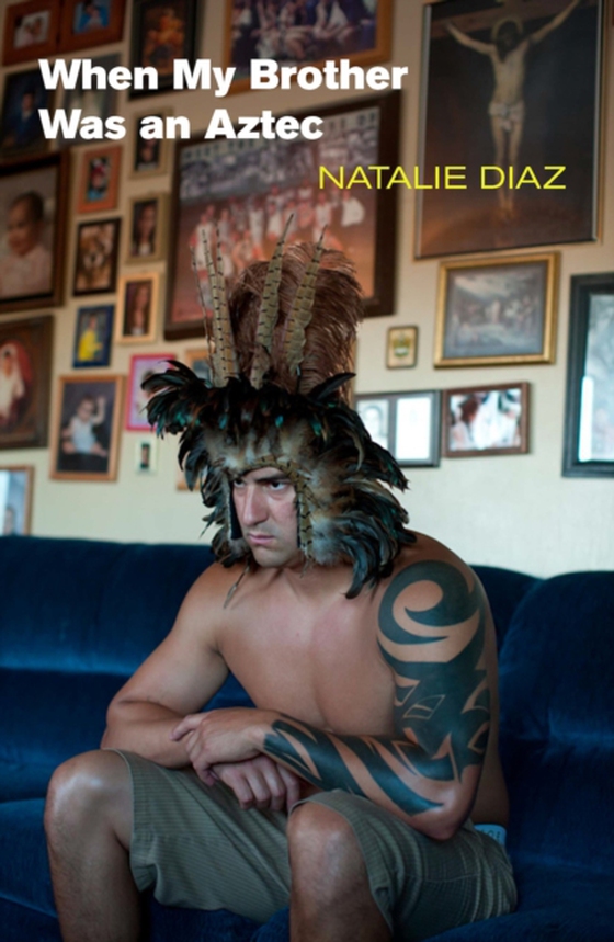 When My Brother Was an Aztec (e-bog) af Diaz, Natalie