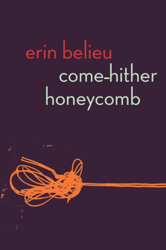 Come-Hither Honeycomb (e-bog) af Belieu, Erin