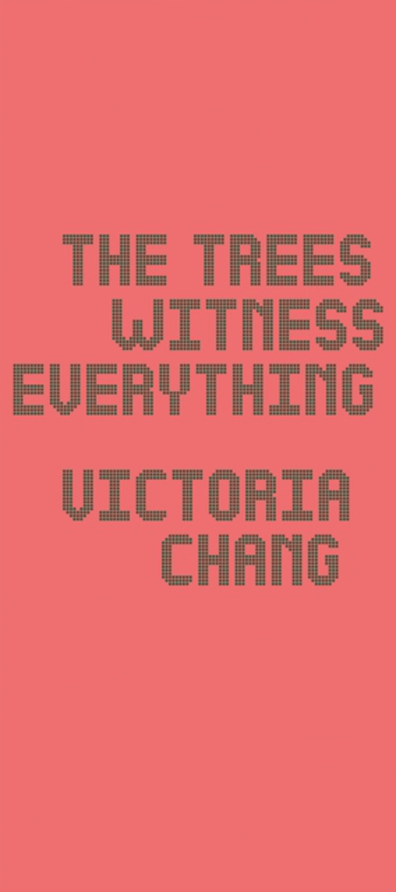 Trees Witness Everything (e-bog) af Chang, Victoria