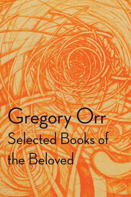 Selected Books of the Beloved (e-bog) af Orr, Gregory