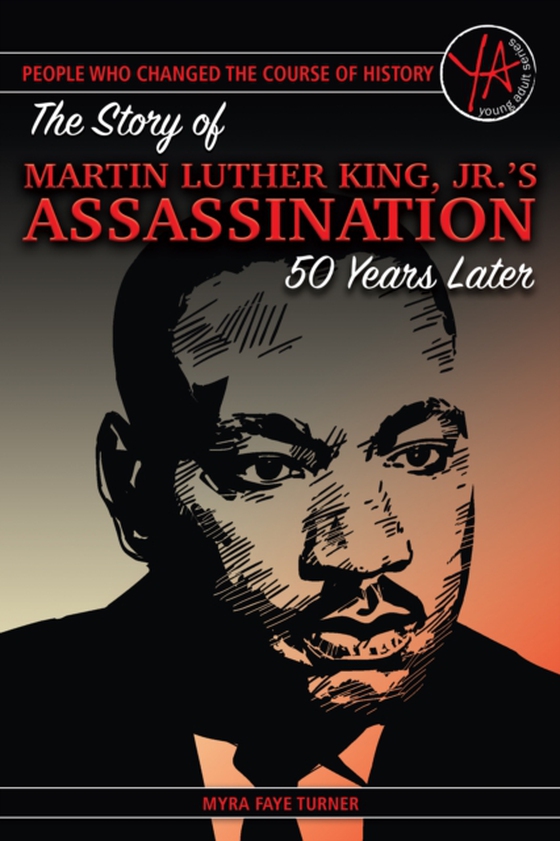 Story of Martin Luther King Jr.'s Assassination 50 Years Later (e-bog) af Myra  Turner