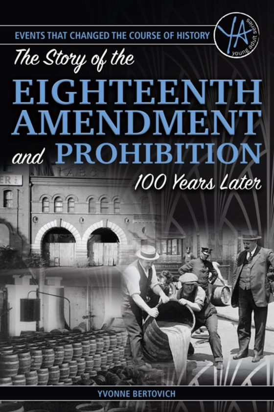 Story of the Eighteenth Amendment and Prohibition 100 Years Later (e-bog) af Yvonne Bertovich