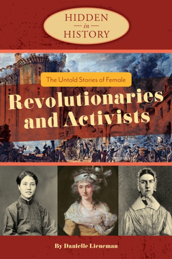 Untold Stories of Female Revolutionaries and Activists (e-bog) af Danielle  Lieneman