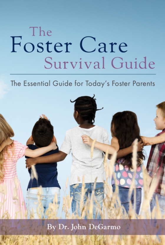 Foster Care Survival Guide (e-bog) af John  DeGarmo