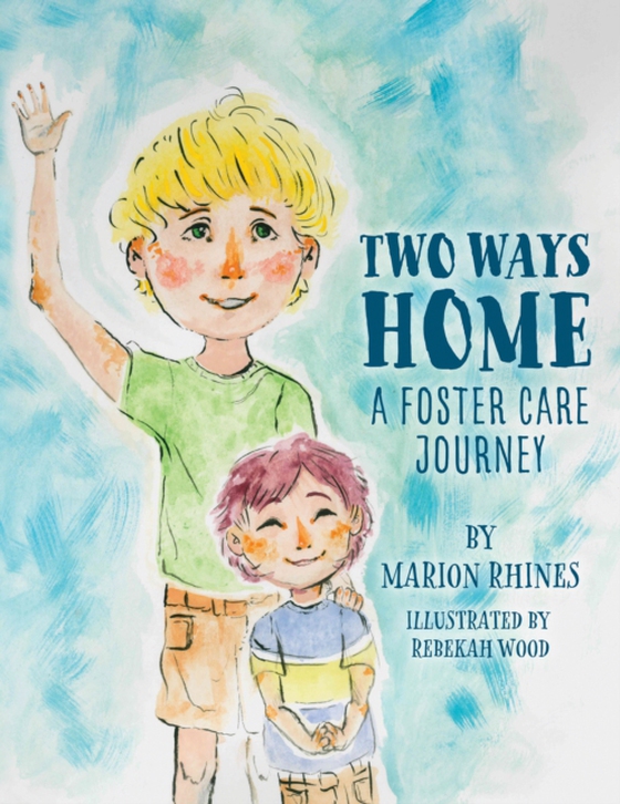 Two Ways Home: A Foster Care Journey (e-bog) af Marion Rhines