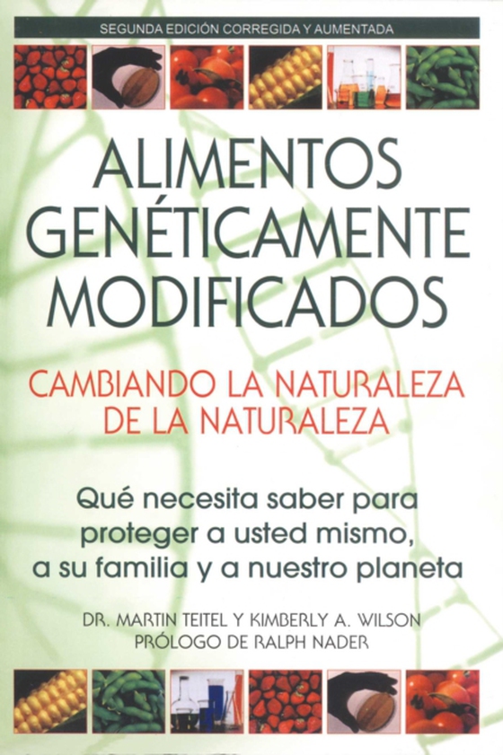 Alimentos Genéticamente Modificados: Cambiando la Naturaleza de la Naturaleza (e-bog) af Wilson, Kimberly A.