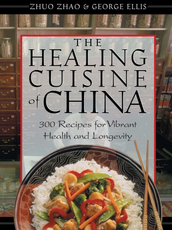 Healing Cuisine of China (e-bog) af Ellis, George