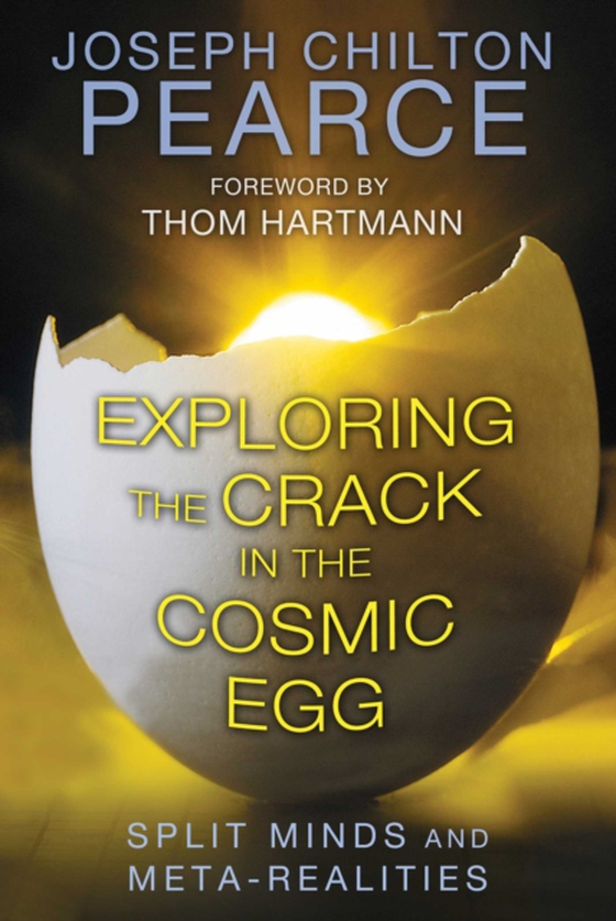 Exploring the Crack in the Cosmic Egg (e-bog) af Pearce, Joseph Chilton