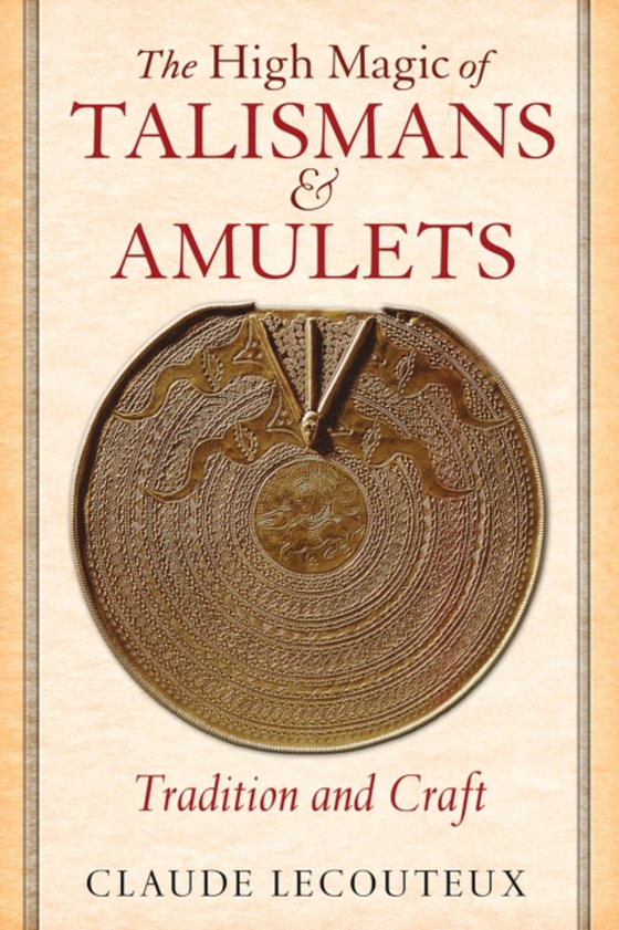 High Magic of Talismans and Amulets (e-bog) af Lecouteux, Claude