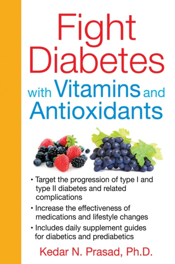 Fight Diabetes with Vitamins and Antioxidants (e-bog) af Prasad, Kedar N.