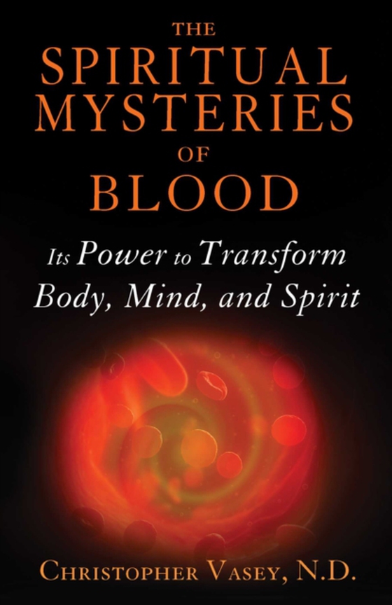 Spiritual Mysteries of Blood (e-bog) af Vasey, Christopher