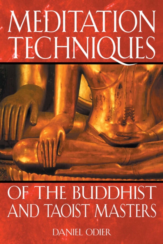 Meditation Techniques of the Buddhist and Taoist Masters (e-bog) af Odier, Daniel