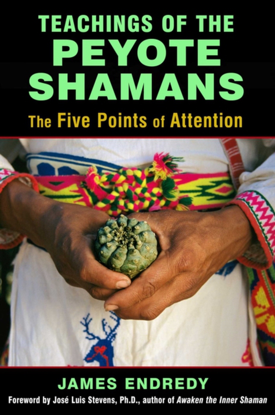 Teachings of the Peyote Shamans (e-bog) af Endredy, James