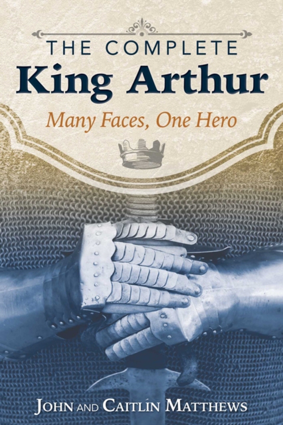 Complete King Arthur (e-bog) af Matthews, Caitlin