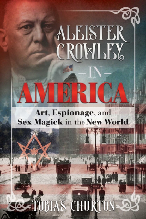 Aleister Crowley in America (e-bog) af Churton, Tobias