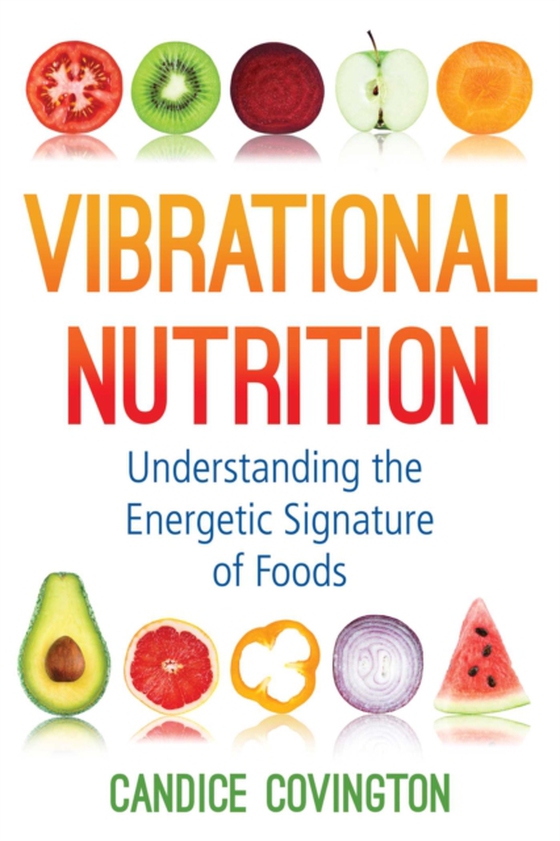 Vibrational Nutrition (e-bog) af Covington, Candice