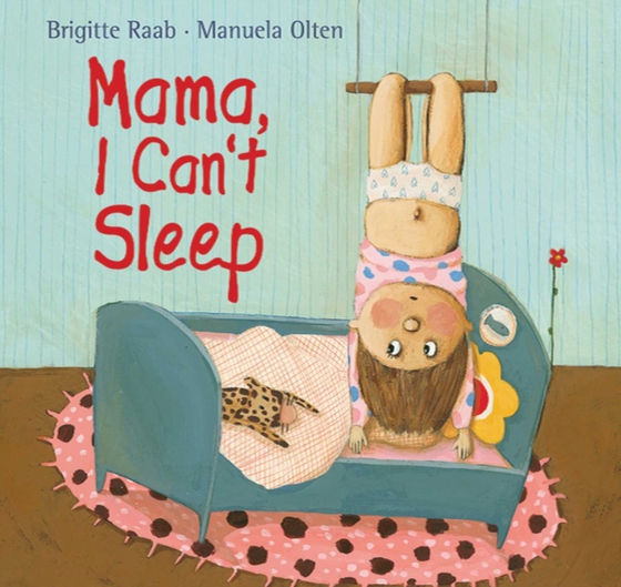 Mama, I Can't Sleep (e-bog) af Raab, Brigitte