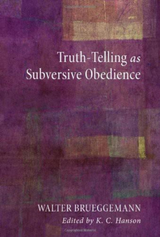 Truth-Telling as Subversive Obedience (e-bog) af Brueggemann, Walter