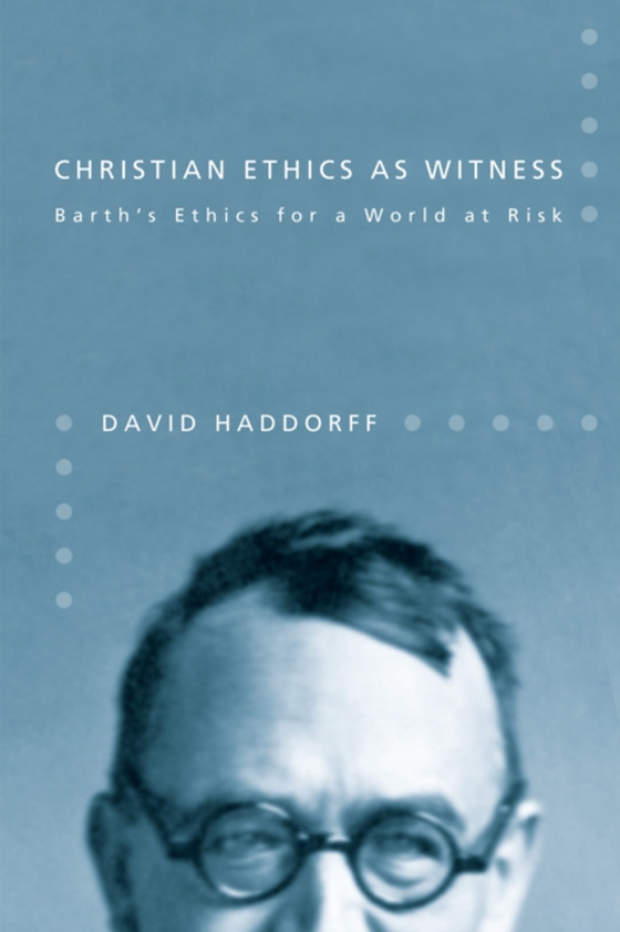 Christian Ethics as Witness (e-bog) af Haddorff, David