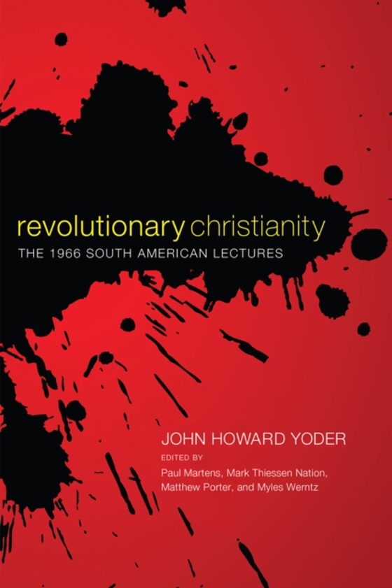 Revolutionary Christianity (e-bog) af Yoder, John Howard