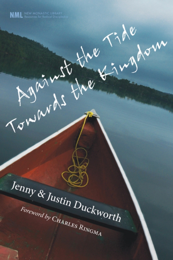 Against the Tide, Towards the Kingdom (e-bog) af Duckworth, Justin