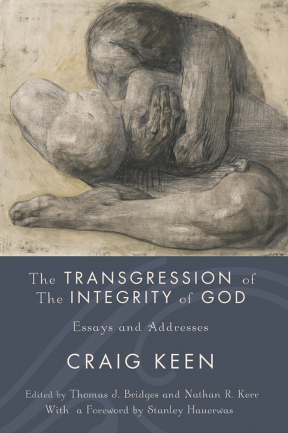 Transgression of the Integrity of God (e-bog) af Keen, Craig