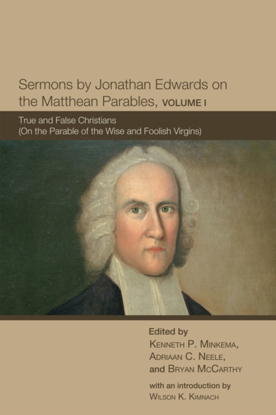 Sermons by Jonathan Edwards on the Matthean Parables, Volume I (e-bog) af -