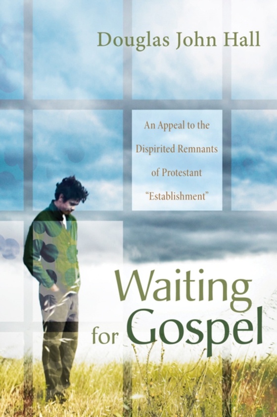 Waiting for Gospel (e-bog) af Hall, Douglas John