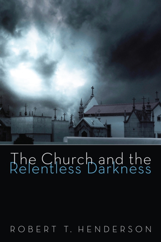 Church and the Relentless Darkness