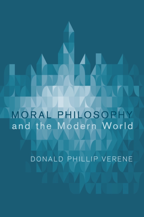 Moral Philosophy and the Modern World (e-bog) af Verene, Donald Phillip