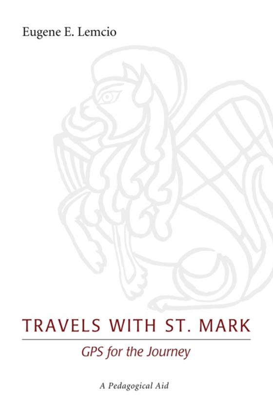 Travels with St. Mark: GPS for the Journey (e-bog) af Lemcio, Eugene E.