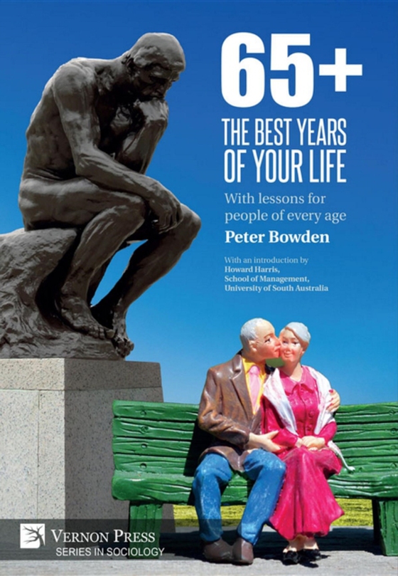 65+. The Best Years of Your Life (e-bog) af Bowden, Peter