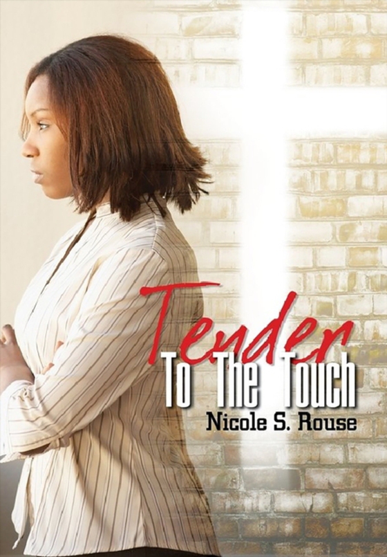 Tender to the Touch (e-bog) af Rouse, Nicole S.