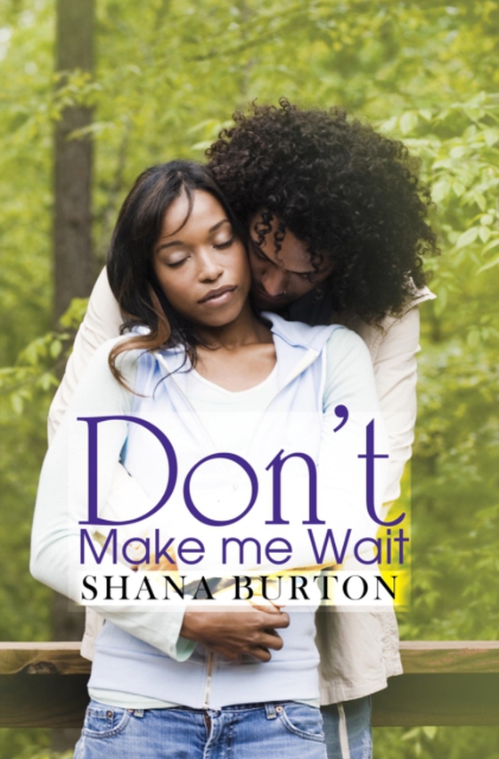 Don't Make Me Wait (e-bog) af Burton, Shana