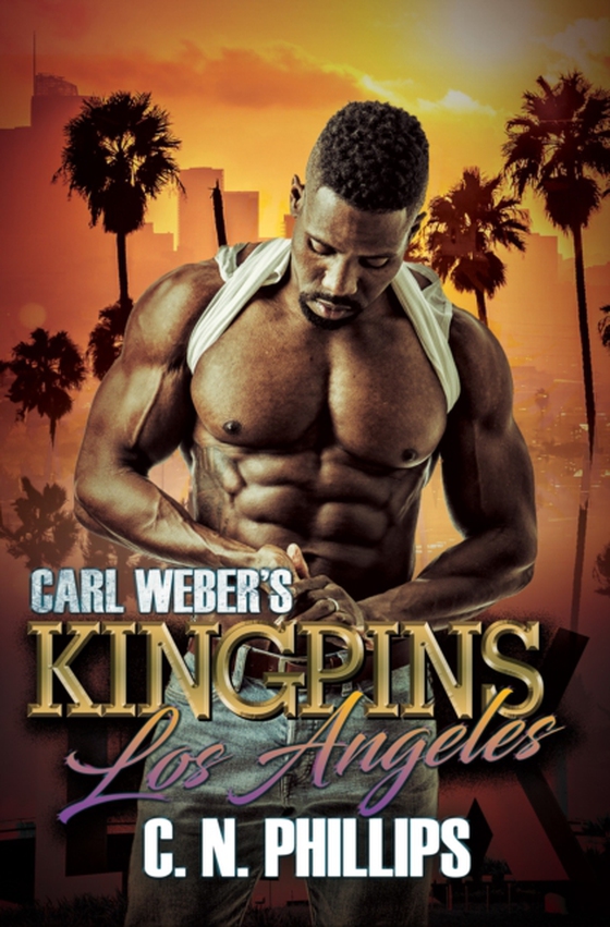 Carl Weber's Kingpins: Los Angeles (e-bog) af Phillips, C. N.