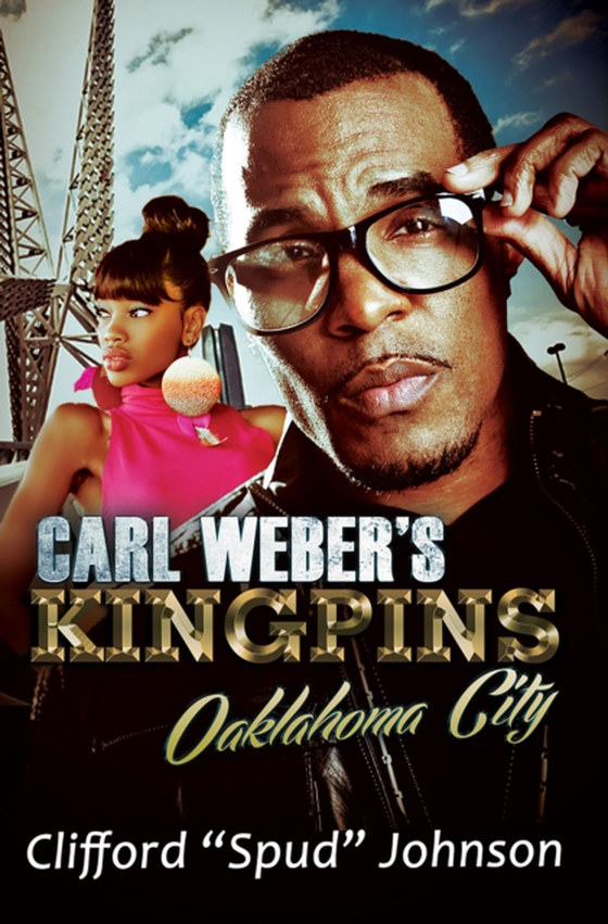 Carl Weber's Kingpins: Oklahoma City (e-bog) af Johnson, Clifford &quote;Spud&quote;