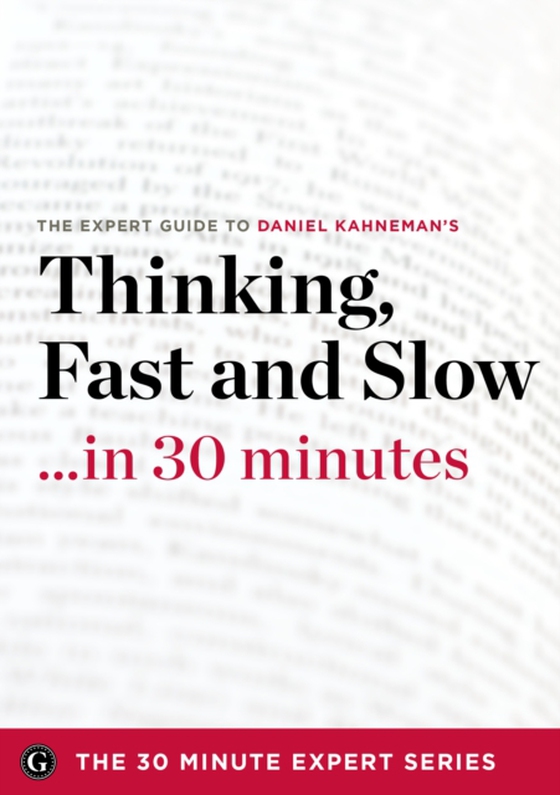 Thinking, Fast and Slow in 30 Minutes