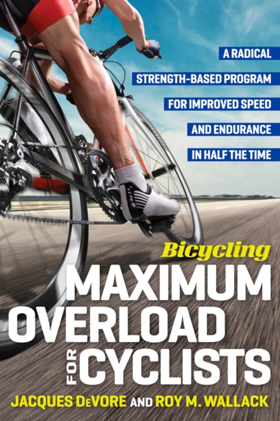 Bicycling Maximum Overload for Cyclists (e-bog) af Devore, Jacques