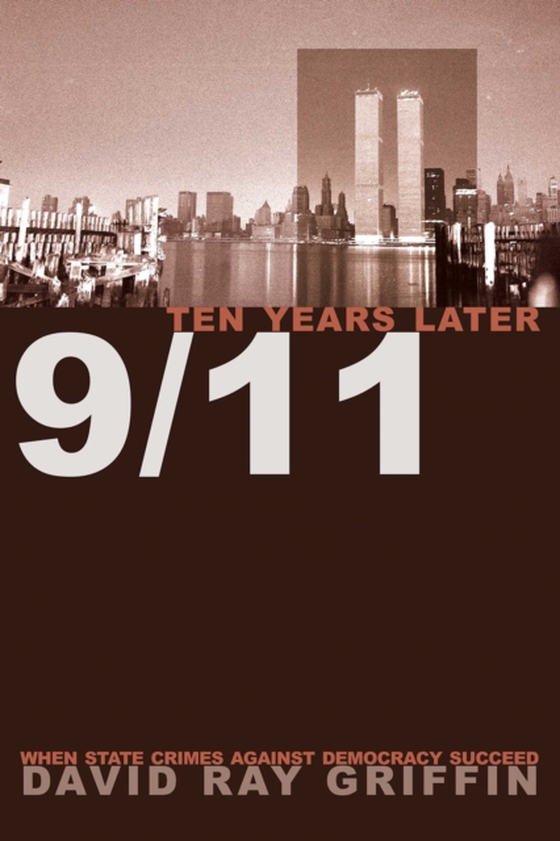 9/11 Ten Years Later (e-bog) af Griffin, David Ray