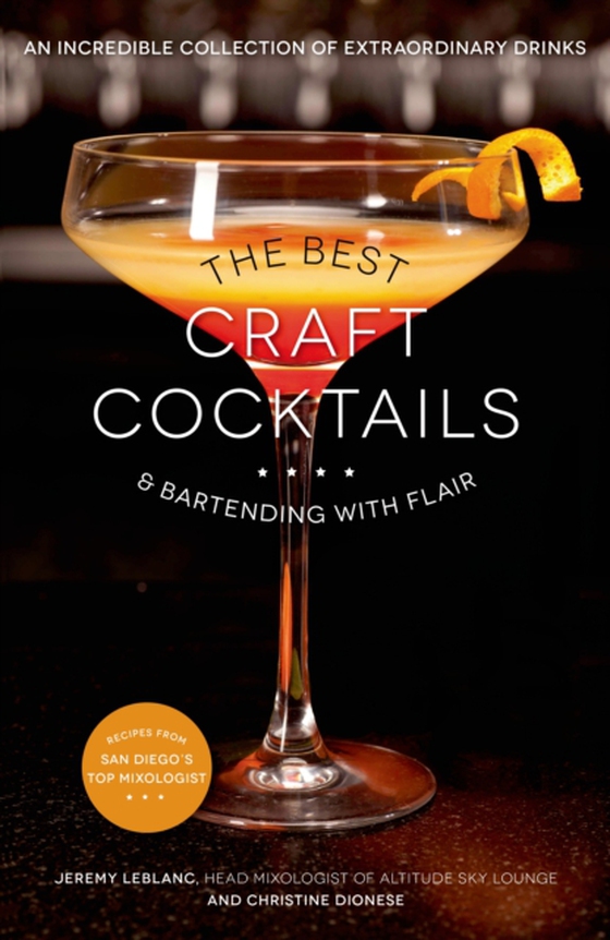 Best Craft Cocktails & Bartending with Flair (e-bog) af Dionese, Christine