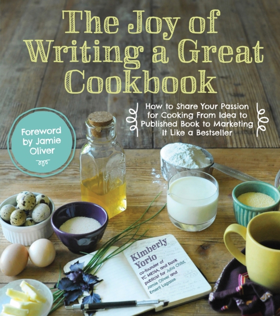 Joy of Writing a Great Cookbook (e-bog) af Yorio, Kim