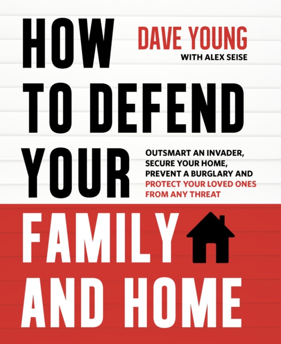 How to Defend Your Family and Home (e-bog) af Young, Dave