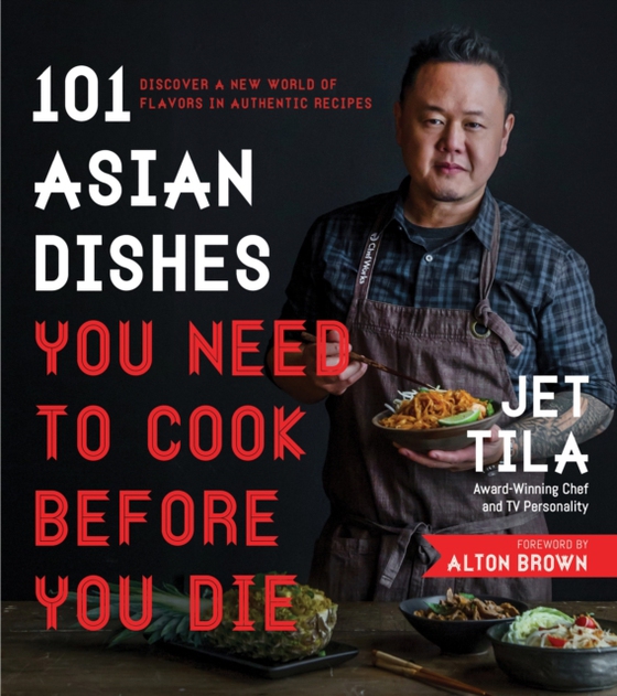 101 Asian Dishes You Need to Cook Before You Die