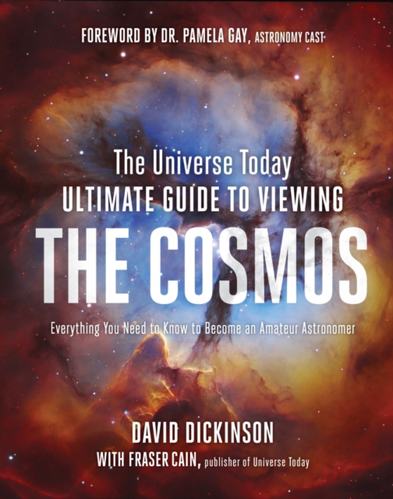 Universe Today Ultimate Guide to Viewing the Cosmos (e-bog) af Dickinson, David